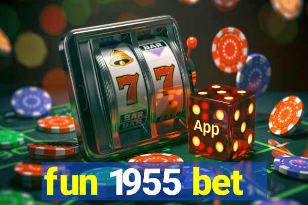 fun 1955 bet